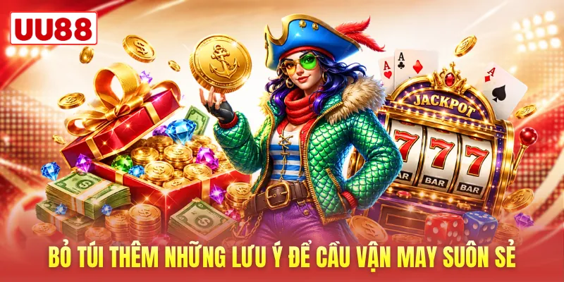 Bỏ túi thêm những lưu ý để cầu vận may suôn sẻ Bỏ túi thêm những lưu ý để cầu vận may suôn sẻ